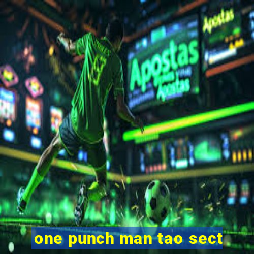 one punch man tao sect